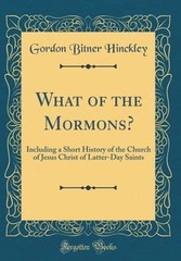 What of the Mormons?: Including a Short History of the Church of Jesus Christ of
