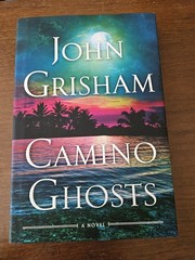 Camino Ghosts: A Novel By Grisham, John – LIKE NEW – Hardcover, Dust Jacket
