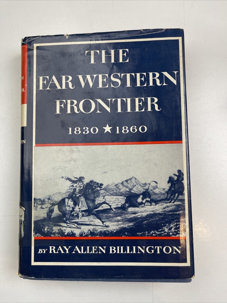 The Far Western Frontier, 1830-1860, by Ray Allen Billington, c.1956 1st edition