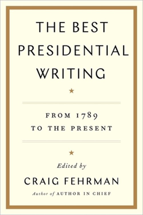 The Best Presidential Writing: From 1789 to the Present (Paperback or Softback)