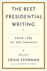 The Best Presidential Writing: From 1789 to the Present (Paperback or Softback)