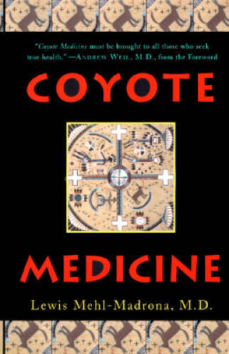 Coyote Medicine: Lessons from Native American Healing – Hardcover – VERY GOOD