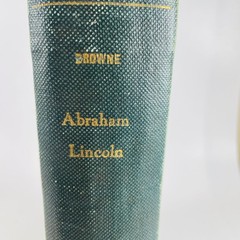 Every-Day Life of Abraham Lincoln Browne 1886 Illustrated Biography N.D