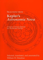 Selections from Kepler’s Astronomia Nova (Science Classics Module for Humani…