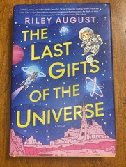 Last Gifts of the Universe : A Novel by Riley August (2024, Hardcover)