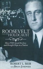 Roosevelt and the Holocaust: How FDR Saved the Jews and Brought Hope to a Natio