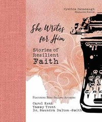 She Writes for Him: Stories of – Hardcover, by Cynthia Cavanaugh – Very Good s