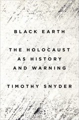 Black Earth: The Holocaust as History and Warning, Snyder, Timothy, Acceptable B