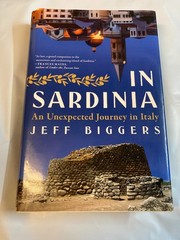 In Sardinia: An Unexpected Journey in Italy – Hardcover By Biggers, Jeff – VG