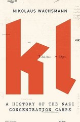 KL : A History of the Nazi Concentration Camps by Nikolaus Wachsmann