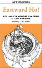 Eastward Ho!, Paperback by Chapman, George; Jonson, Ben; Marston, John; Neill…