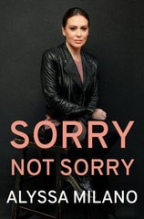 Sorry Not Sorry Hardcover Alyssa Milano