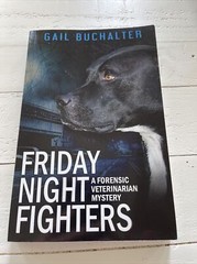 Friday Night Fighters : A Forensic Veterinarian Mystery By Gail Buchalter SIGNED