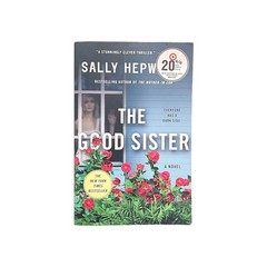 The Good Sister by Sally Hepworth FIRST EDITION THUS 2022 Paperback Book