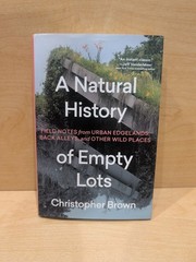Timber Press A Natural History of Empty Lots by Christopher Brown (Hardcover)
