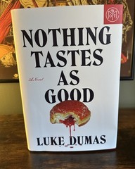Nothing Tastes As Good by Luke Dumas Hardcover Novel, English, Atria Books