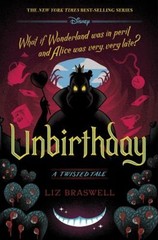 Unbirthday : A Twisted Tale Hardcover Liz Braswell