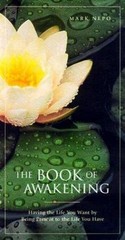 Book of Awakening : Having the Life You Want by Being Present to the Life You…
