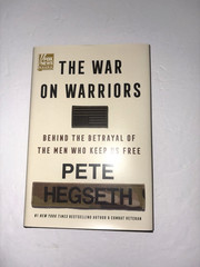 “The War On Warriors” by Pete Hegseth HC DJ 1st Edition 2024