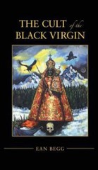 Cult Of The Black Virgin by Begg, Ean, Brand New, Free shipping in the US