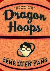 Dragon Hoops by Yang, Gene Luen
