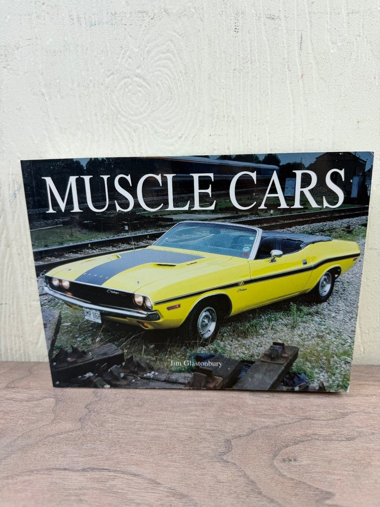 Muscle Cars Jim Glastonbury 2007 Illustrated Hardcover Chartwell Books