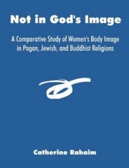 Not in God’s Image : A Comparative Study of Women’s Body Image in Pagan, Jewi…