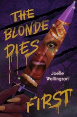 The Blonde Dies First, Wellington, Joelle, Excellent Book