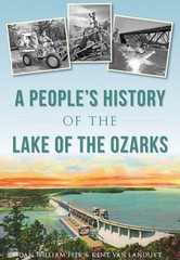 People’s History of the Lake of the Ozarks, A, Missouri, Paperback