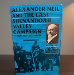 Alexander Neil and the Last Shenandoah Valley Campaign HCDJ 1st Edition