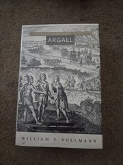 Argall, William T Vollmann Hardcover First Edition Excellent Condition
