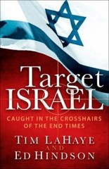 Target Israel: Caught in the Crosshairs of the End Times LaHaye, Tim, Hindson,