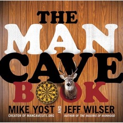 The Man Cave Book – Paperback By Wilser, Jeff – VERY GOOD