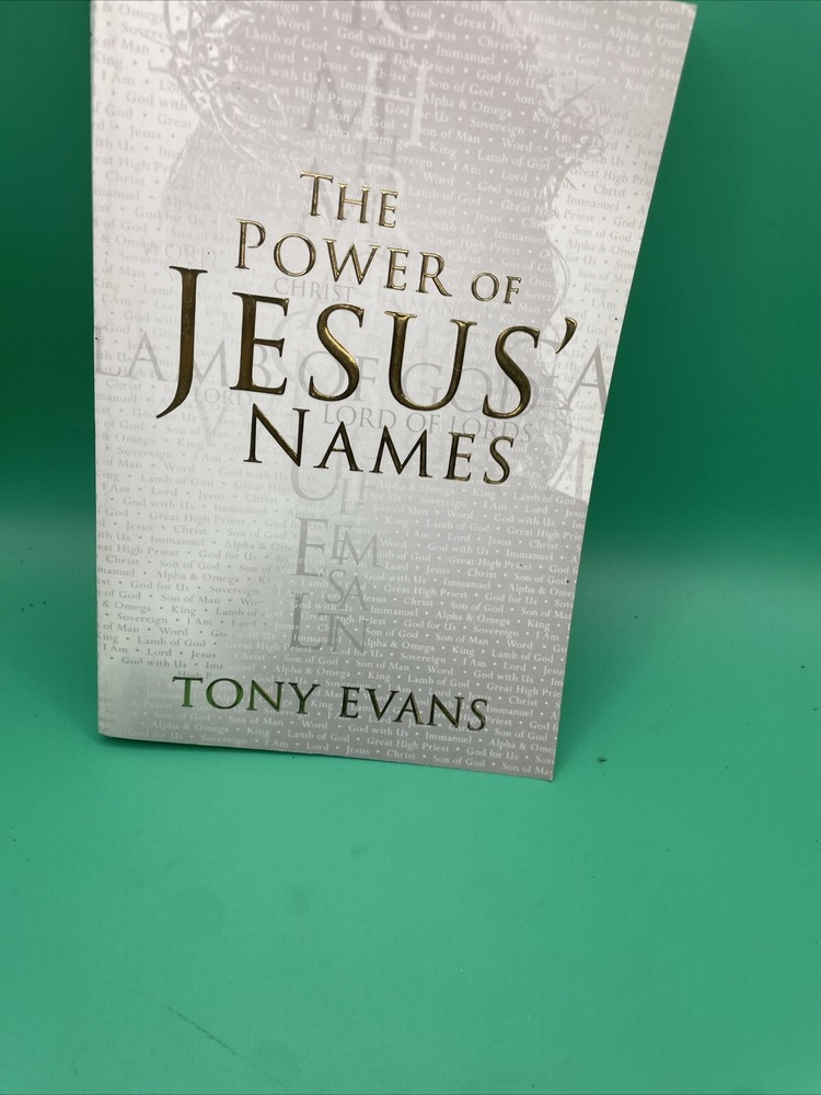 The Names of God Ser.: The Power of Jesus’ Names by Tony Evans (2019, Trade…
