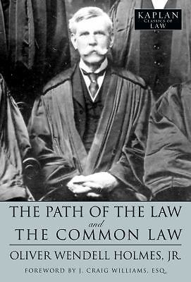 Kaplan Classics of Law Ser.: The Path of the Law and the Common Law by Oliver…