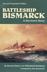 Battleship Bismarck: A Survivor’s Story (Bluejacket Books)