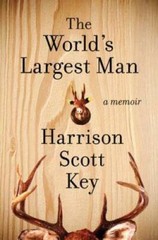 The World’s Largest Man: A Memoir – Hardcover By Key, Harrison Scott – VERY GOOD