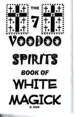 7 VOODOO SPIRITS BOOK OF WHITE MAGICK by S. Rob occult magic