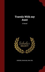 Travels With My Aunt by Andesite Press – Hardcover Historical Book, 542 Pages, E