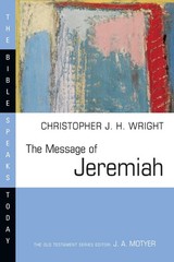 The Message of Jeremiah (Bible Speaks Today Series) by Wright
