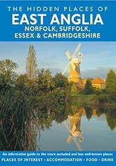 The Hidden Places of East Anglia : Including Norfolk, Suffolk, Es
