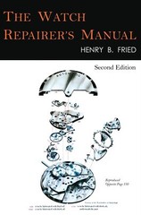 The Watch Repairer’s Manual: Second Edition by Fried (hardcover)