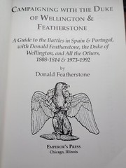 Campaigning with the Duke of Wellington and Featherstone. 1st Edition. 1993 VG