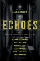Echoes: The Saga Anthology of Ghost Stories by Datlow, Ellen; Bailey, Dale