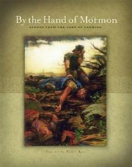 By the Hand of Mormon: Scenes from the Land of Promise – Hardcover – GOOD