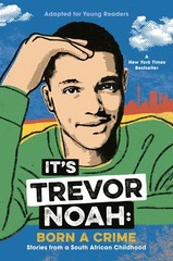 It’s Trevor Noah: Born a Crime: Stories from a South African Childhood (Adapted