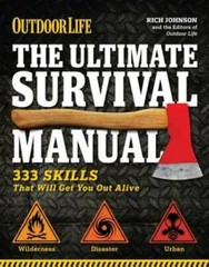 The Ultimate Survival Manual (Outdoor Life): 333 Skills that Will Get You – GOOD
