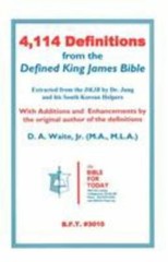 4,114 Definitions from the Defined King James Bible, , Waite, D. A. Jr., Good, 2