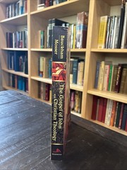 Gospel of John and Christian Theology Edited by Carl Mosser, Richard Bauckham