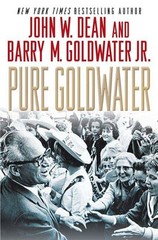 Pure Goldwater by Dean, John W.,Goldwater Jr., Barry M., Good Book
